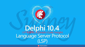 LSPを使用したDelphi Code Insight（Delphi 10.4の新機能）