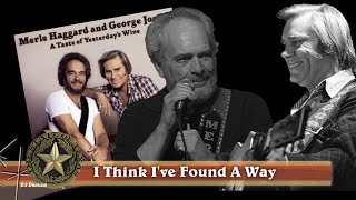 Merle Haggard and George Jones - I Think I&#39;ve Found A Way (1982)
