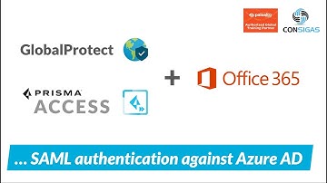 Authenticating GlobalProtect and Prisma Access remote access users against Office365 Azure AD