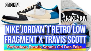 NIKE JORDAN 1 RETRO LOW FRAGMENT X TRAVIS SCOTT || Perbedaan ORI dan Fake