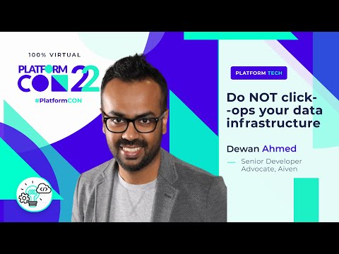 Do NOT click-ops your data infrastructure • Dewan Ahmed • PlatformCon 2022 Episode cover