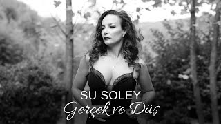 Su Soley - Gerçek ve Düş (4K Official Video)