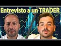 Dura entrevista a un TRADER MILLONARIO