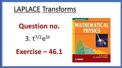 question 3 || Exercise 46.1 || LAPLACE Transforms || Mathematical physics HK Das