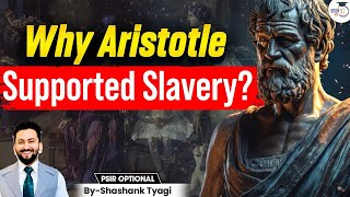 Why Did Aristotle Justify Slavery? The Shocking Reason | Shashank Tyagi