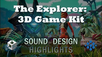 The Explorer: 3D Game Kit | Audio ReSound & Implementation - Unity & Wwise (Highlights)