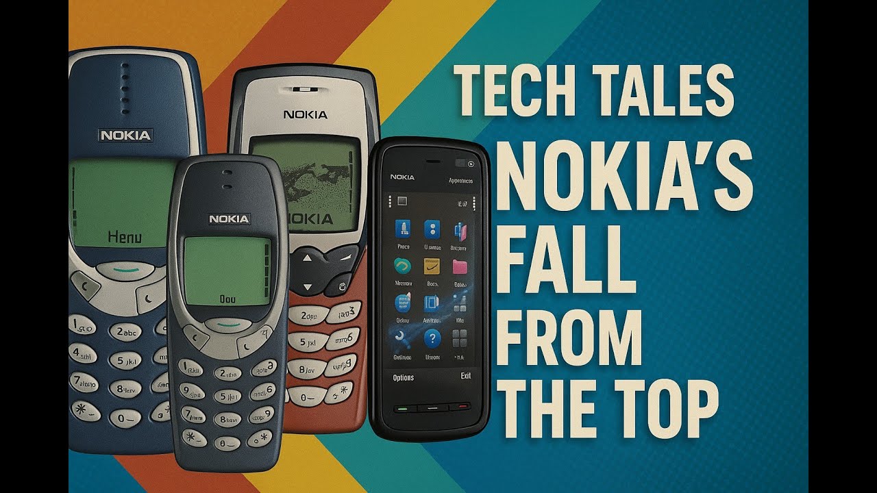 Tech Tales - Nokia’s Fall from the Top