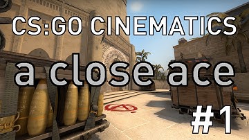 CS:GO Cinematic #1 - A Close Ace (1v5) (1080p60fps)