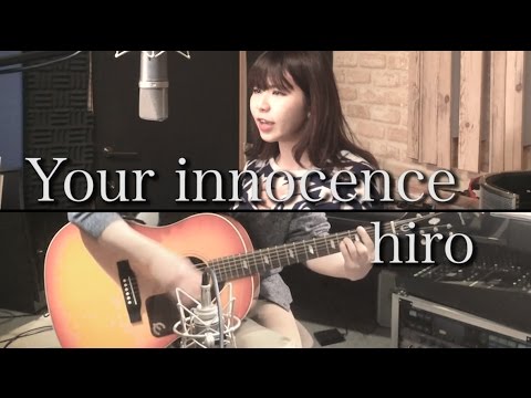 Hiro Your Innocence 歌詞付き Covered By GBG