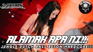 ALAMAK APA NI!!! JUNGLE DUTCH BASS BETON HARDCORE TERBARU 2025!!! DJ XYREN V2 FT @AK.REBORN 