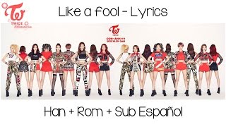TWICE - Like a fool | [Color Coded] Han+Rom+Sub Español chords