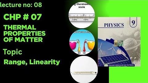 9th Class Physics | Range of a Thermometer | Linearity | Chapter 7 Easy Explanation Urdu/ English 
