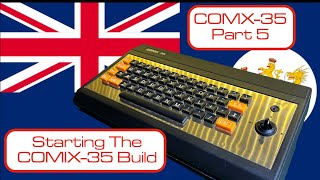 🇭🇰 COMX-35/COMiX-35: Part 5 (Starting the COMIX-35 build) [TCE #0033]