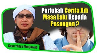 Perlukah Cerita Aib Masa Lalu Kepada Pasangan ? - Buya Yahya Menjawab