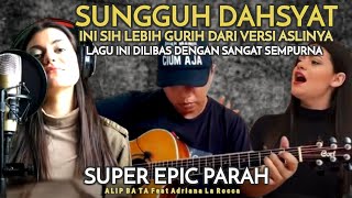 INI GILA SIH, LAGU INI DILIBAS HINGGA MENYAMAI LAGU ASLINYA | Alip Ba Ta Feat Adriana La Rocca