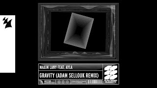 Maxim Lany - Gravity (Adam Sellouk Remix) [Official Visualizer] Resimi