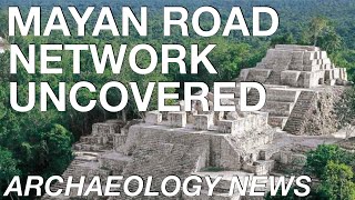 BREAKING NEWS - Hidden Mayan Road Network Uncovered in Yucatan Rainforest Using Laser Technology