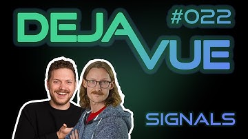 DejaVue #E022 - Signals