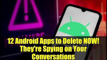 12 Android Apps to Delete NOW! They