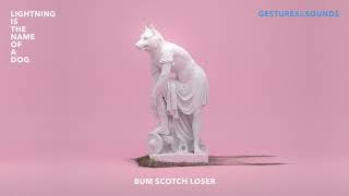Gestures & Sounds - Bum Scotch Loser