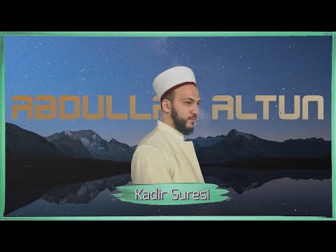 Kadir Suresi - سورة القدر | Abdullah Altun |