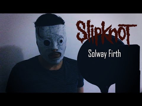 Slipknot - Solway Firth
