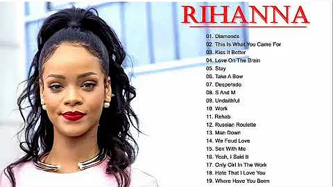 Rihanna Greatest Hits- Top Best Songs Of Rihanna