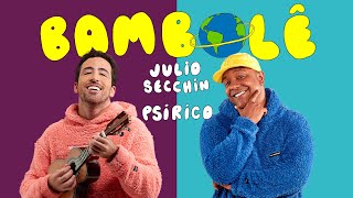 Video thumbnail of "Julio Secchin, Psirico - Bambolê (Clipe Oficial)"