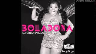 Boladona (feat. Lady Gaga) - Tati Quebra-Barraco