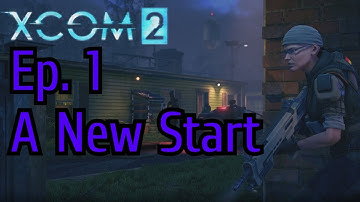 XCOM 2 - A New Start - 1
