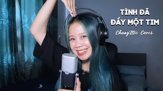 Tình Đã Đầy Một Tim (Huyền Tâm Môn) - ChangMie | Full Cover