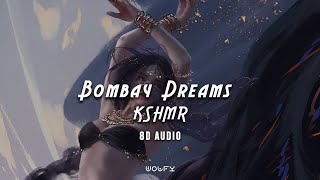 Bombay Dreams Kshmr Remix [8D Audio]🎧❤