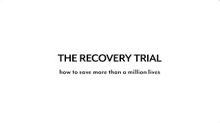 The RECOVERY Trial: how to save more than a million lives