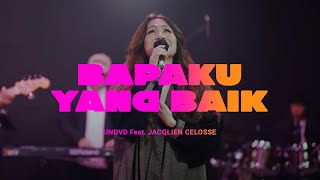Bapaku Yang Baik (Bezaliel Yehuda S.) | UNDVD feat. Jacqlien Celosse