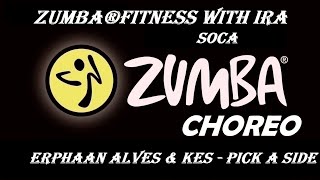 Erphaan Alves & Kes - Pick a Side - Zumba®fitness with Ira - 2020 SOCA
