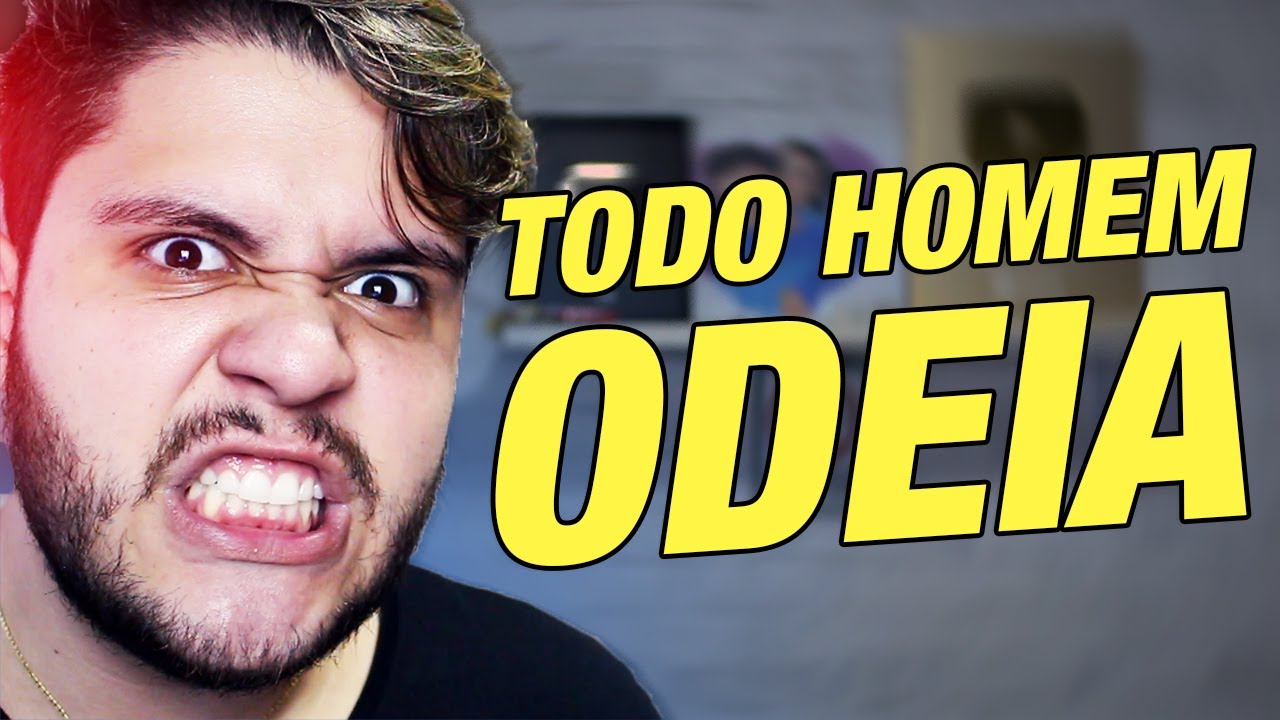 5 Coisas Que Os Homens Fazem Escondido 5 COISAS QUE OS HOMENS ODEIAM - YouTube