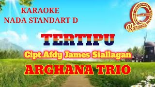 KARAOKE TERTIPU ARGHANA TRIO - NADA STANDART COWOK D = 1 || CIPT. AFDY JAMES SIALLAGAN