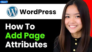 How to Add Page Attributes in Wordpress Wordpress 2026 (Step By Step)