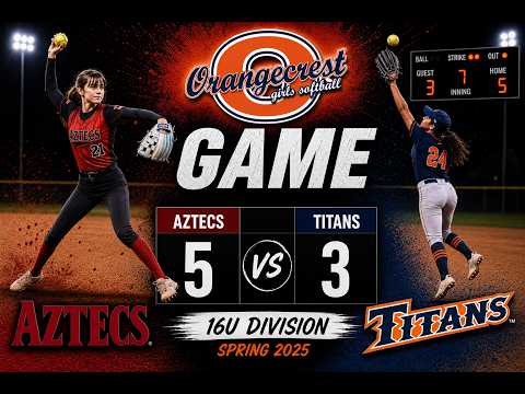 Orangecrest Girls Softball - Aztecs vs Titans (16U 3/3/2024)