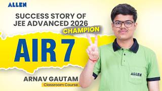 Meet Air 7  Jee Advanced 2026 Topper Arnav Gautam Success Story  Allen Jee