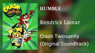 HUMBLE (Kendrick Lamar) - Crash Twinsanity: Original Soundtrack