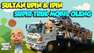 SULTAN UPIN IPIN JADI SUPIR TRUK MOBIL GANDENG NGEBUT - GTA 5 MOD SULTAN UPIN & IPIN EPISODE SPESIAL