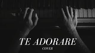 Video thumbnail of "Te Adorare by Johnny Ramirez | Cover"