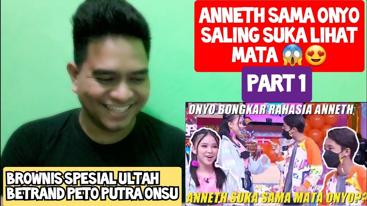 [NONTON] PART 1 ONYO BONGKAR RAHASIA ANNETH KALO ANNETH SUKA MATA ONYO | BROWNIS