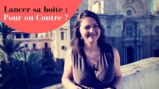 Pour Ou Contre Lancer Sa Boite ? Macreationdentreprise.fr