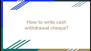 How to write cash withdrawal cheque/self?