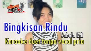 Bingkisan Rindu_Sabela Kdi//Karaoke tanpa vocal pria