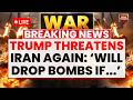 LIVE: Trump Threatens Iran Again. Says US 'Ready To Drop Bombs' If Trump Doesn't Like Iran Deal