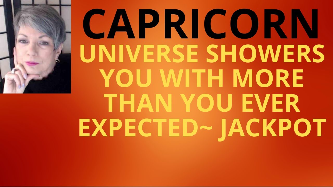CAPRICORN~ JACKPO ! LUCK IS ON YOUR SIDE ! JAN. 19-25/26