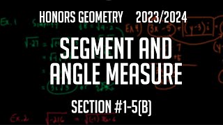 Honors Geometry Section 1-5(b) "Segment and Angle Measure"